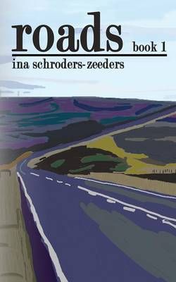 Roads By Ina Schroders-Zeeders 9781941058275 (Paperback)