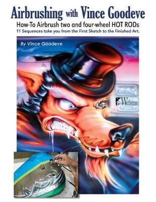 Airbrushing with Vince Goodeve By Vince Goodeve 9781941064368