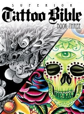 Tattoo Bible Book Three By Superior Tattoo 9781941064511 (Hardback)