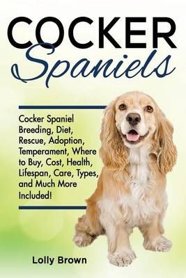 Cocker Spaniels By Lolly Brown 9781941070550 (Paperback)