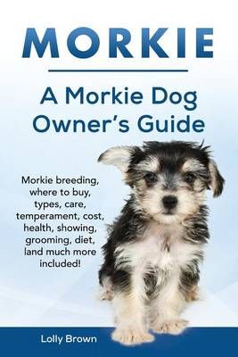 Morkie By Lolly Brown 9781941070598 (Paperback)