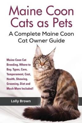 Maine Coon Cats as Pets By Lolly Brown 9781941070703 (Paperback)