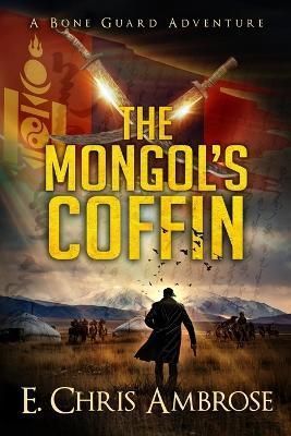 The Mongol's Coffin By E Chris Ambrose 9781941107225 (Paperback)