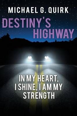 Destiny's Highway By Michael G Quirk 9781941142509 (Paperback)
