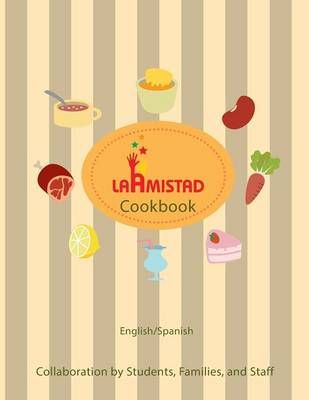 LaAmistad Cookbook 9781941247020 (Paperback)