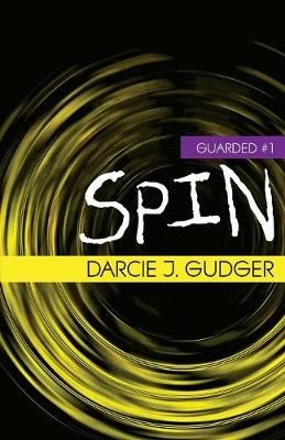 Spin By Darcie J Gudger 9781941291047 (Paperback)