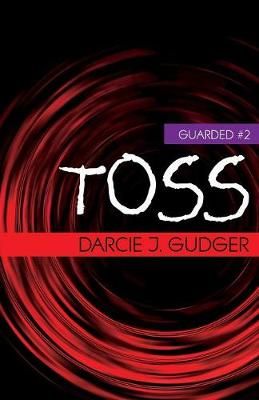 Toss By Darcie J Gudger 9781941291351 (Paperback)