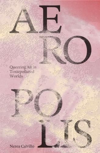 Aeropolis By Nerea Calvillo 9781941332788 (Paperback)