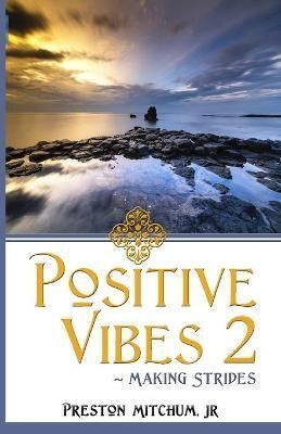 Positive Vibes 2: Making Strides By Mitchum Jr., Preston 9781941345832