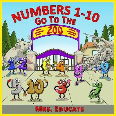 Numbers 1-10 Go To The Zoo By Erwansyah 9781941345863 (Paperback)