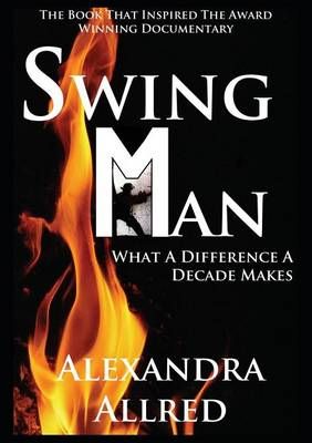 Swingman: What a Difference a Decade Makes By Allred, Alexandra