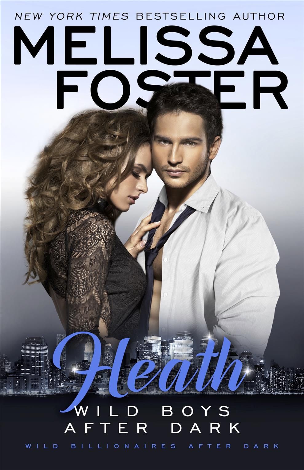 Wild Boys After Dark: Heath By Melissa Foster 9781941480168
