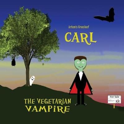 Carl, the Vegetarian Vampire By Alicia Richardson, Artemis Greenleaf