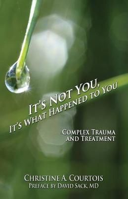 It's Not You, It's What Happened to You By Courtois Christine a