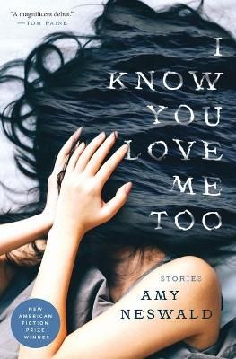 I Know You Love Me, Too By Amy Neswald 9781941561263 (Paperback)