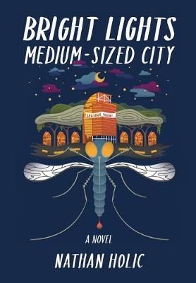 Bright Lights, Medium-sized City By Holic 9781941681084 (Paperback)