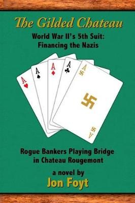 The Gilded Chateau By Jon Foyt 9781941713549 (Paperback)