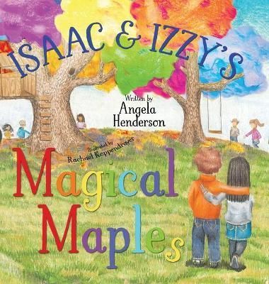 Isaac and Izzy's Magical Maples By Angela Henderson 9781941720721