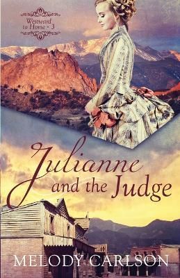 Julianne and the Judge By Carlson, Melody 9781941720899 (Paperback)