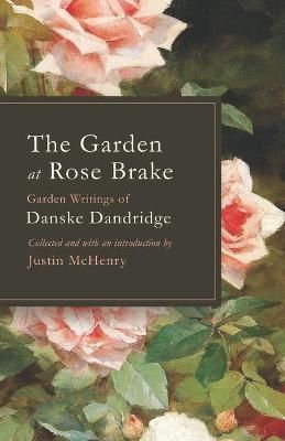 The Garden at Rose Brake By Justin McHenry 9781941755167 (Paperback)