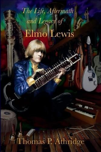 Life, Aftermath, and Legacy of Elmo Lewis By Athridge 9781941771372