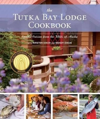 The Tutka Bay Lodge Cookbook 9781941821824 (Paperback)