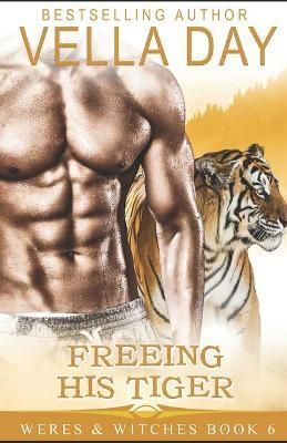 Freeing His Tiger By Vella Day 9781941835319 (Paperback)