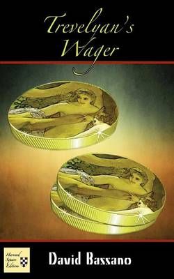 Trevelyan's Wager By David Bassano 9781941861196 (Paperback)