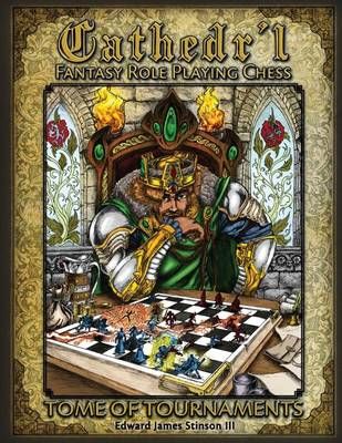 Cathedr'l Fantasy Role Playing Chess: Tournament Edition 9781941901212