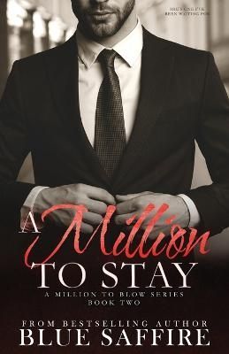 A Million to Stay: A Million to Blow Series Book 2 9781941924174