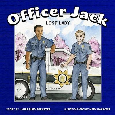 Officer Jack - Book 1 - Lost Lady By James Burd Brewster 9781941927410