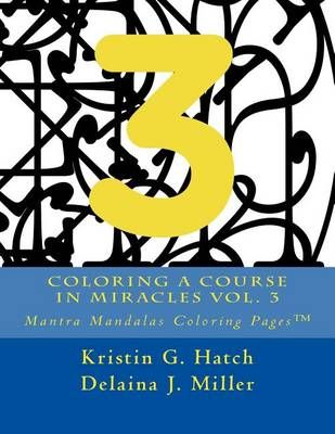 Coloring a Course in Miracles Vol. 3 9781942005162 (Paperback)