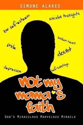 Not My Mama's Faith By Simone Alakee Jones 9781942013686 (Paperback)