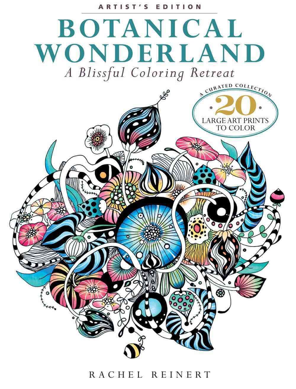 Botanical Wonderland: Artist's Edition By Rachel Reinert 9781942021797