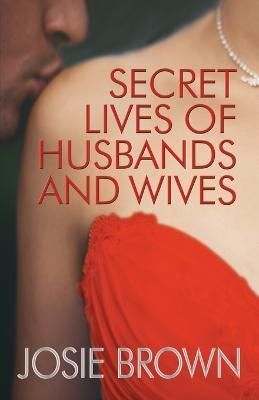 Secret Lives of Husbands and Wives By Brown, Josie 9781942052869