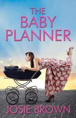 The Baby Planner By Josie Brown 9781942052975 (Paperback)