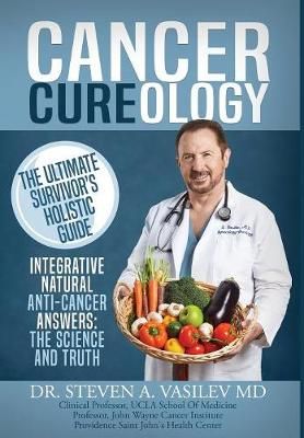 Cancer Cureology By Dr Steven a Vasilev 9781942065227 (Hardback)