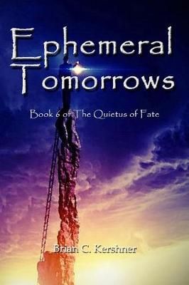 Ephemeral Tomorrows By Brian C Kershner 9781942082125 (Paperback)
