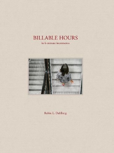 Billable Hours By Robin Dahlberg 9781942084990 (Hardback)