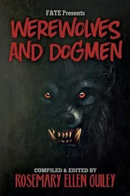 Fate Presents Werewolves and Dogmen By Rosemary Ellen Guiley