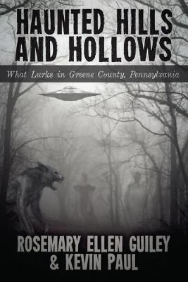 Haunted Hills and Hollows By Rosemary Ellen Guiley 9781942157311