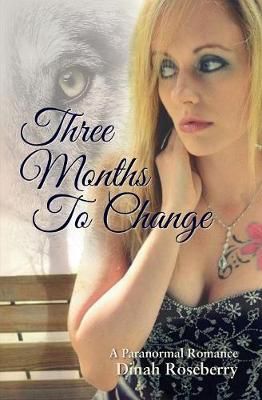Three Months to Change By Dinah Roseberry 9781942157410 (Paperback)
