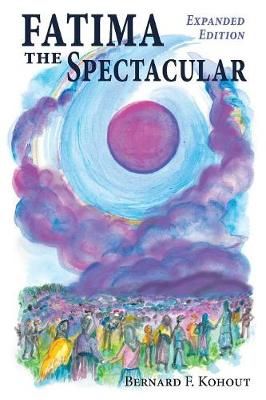 Fatima the Spectacular By Bernard F Kohout 9781942190301 (Paperback)