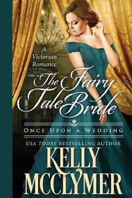 The Fairy Tale Bride By Kelly McClymer 9781942263029 (Paperback)