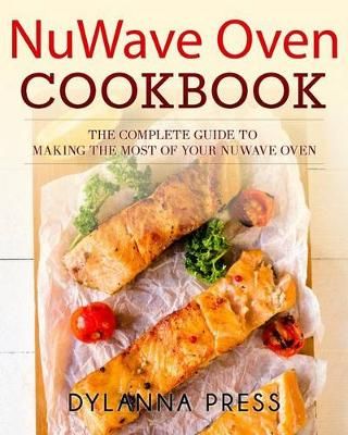 NuWave Oven Cookbook By Dylanna Press 9781942268383 (Paperback)