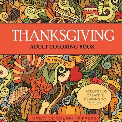 Thanksgiving Adult Coloring Book By Creative Coloring 9781942268451