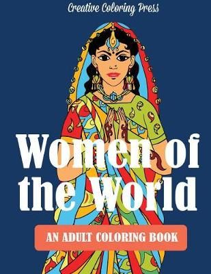 Women of the World By Creative Coloring 9781942268970 (Paperback)