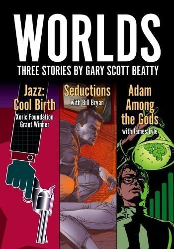 Worlds: Three Stories by Gary Scott Beatty By Lyle, James (Paperback)