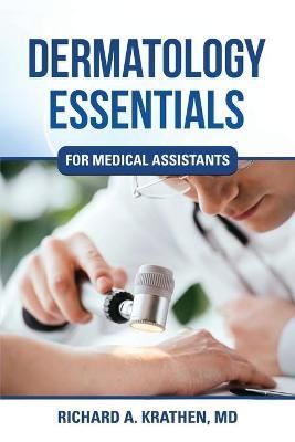 Dermatology Essentials for Medical Assistants By Krathen 9781942489849