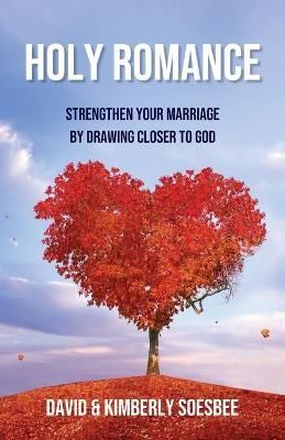 Holy Romance By Kimberly Soesbee, David Soesbee 9781942508717
